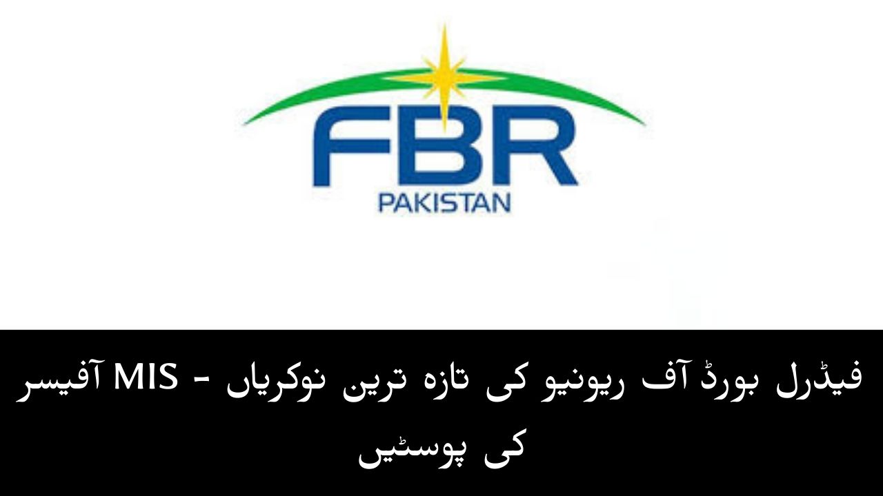 Latest FBR Jobs 2025 - 81 MIS Officer Posts